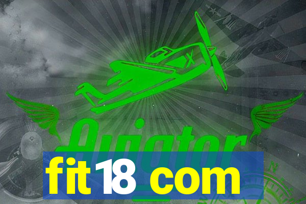 fit18 com